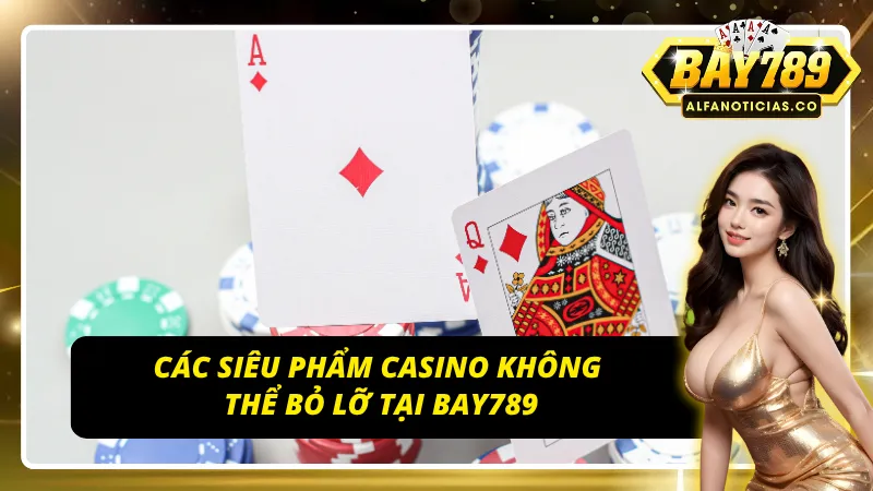 Dàn siêu phẩm Casino hội tụ tại sảnh game 