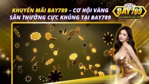 Khuyến Mãi BAY789