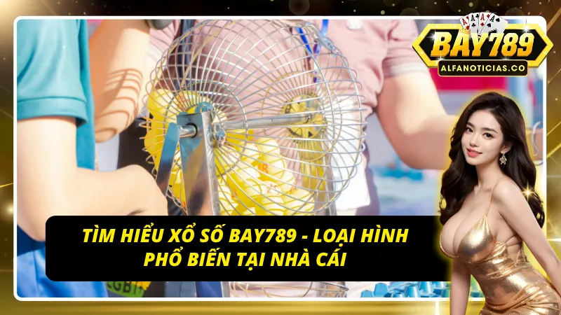 Giới thiệu xổ số Bay789